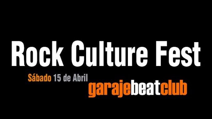 Rock Culture Fest el 15 de abril en Garaje Beat Club
